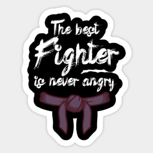 The best fighter is never angry Sticker